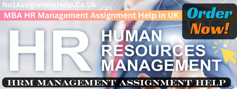 MBA HRM Management Assignment Help in UK