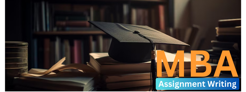 MBA Assignment Writing Service in UK